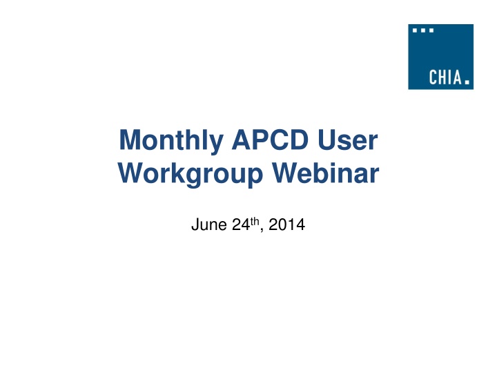 monthly apcd user workgroup webinar