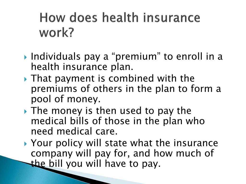 individuals pay a premium to enroll in a health