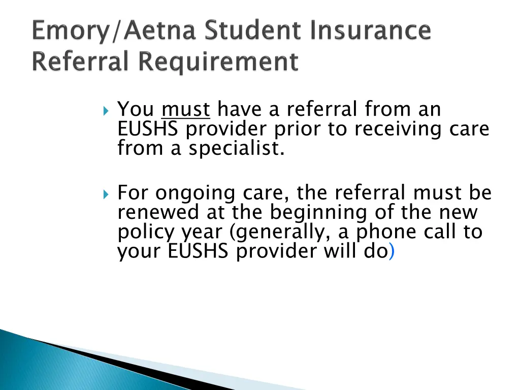 you must have a referral from an eushs provider