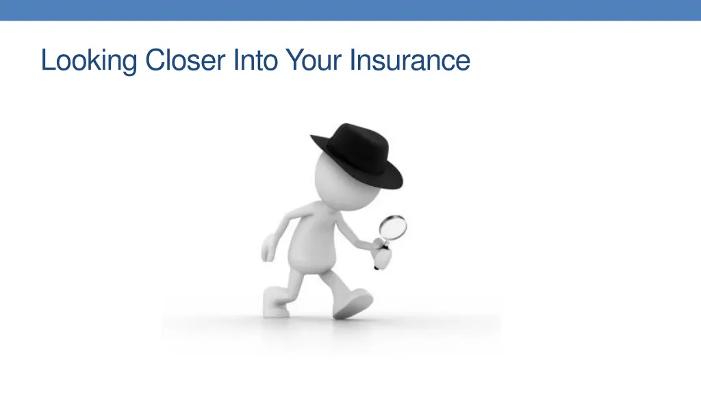 looking closer into your insurance