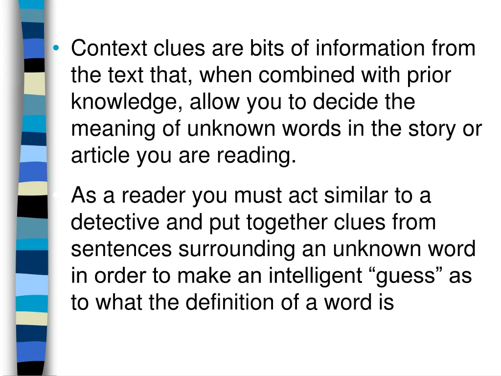 context clues are bits of information from