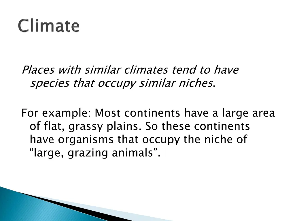 places with similar climates tend to have species