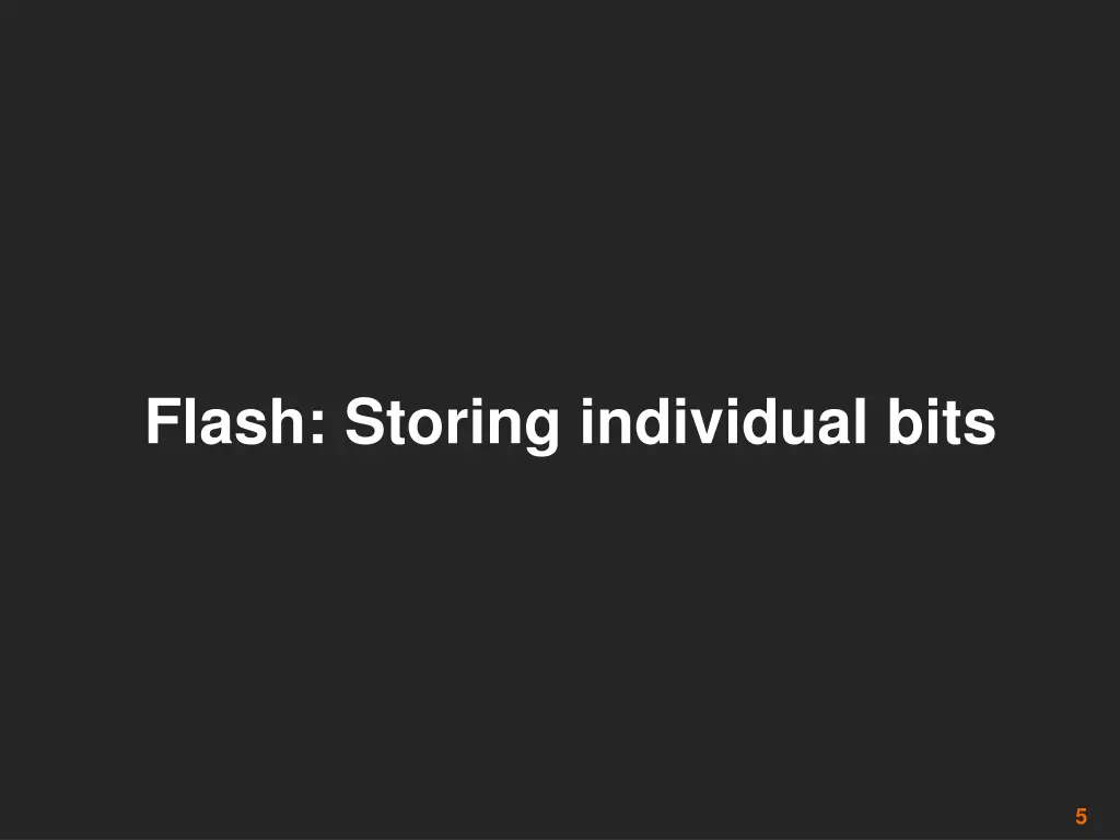 flash storing individual bits