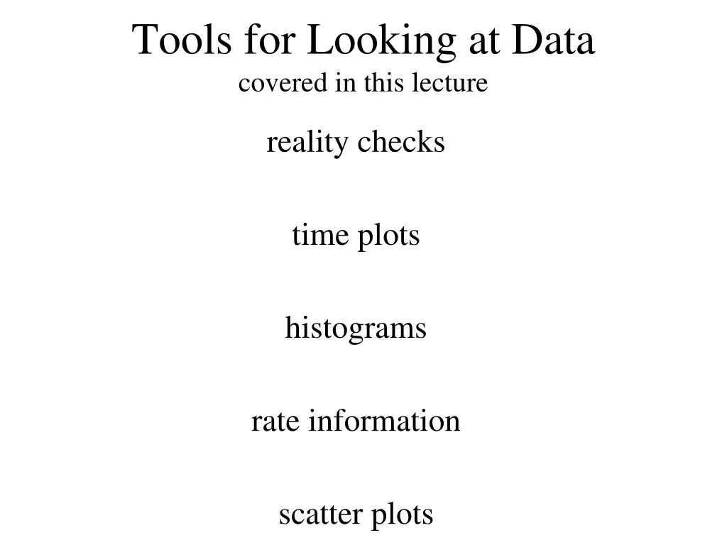 tools for looking at data covered in this lecture