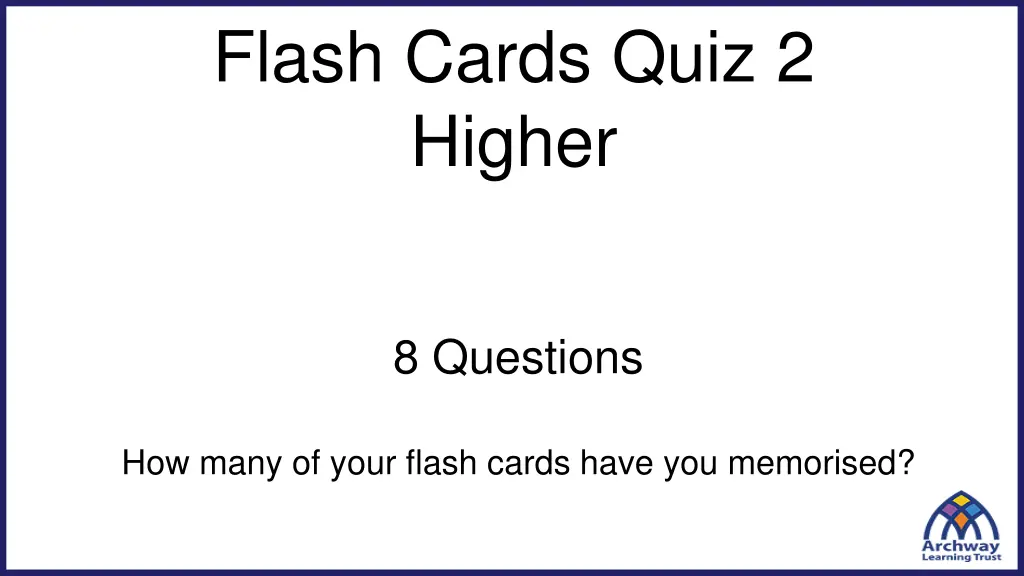 flash cards quiz 2 higher