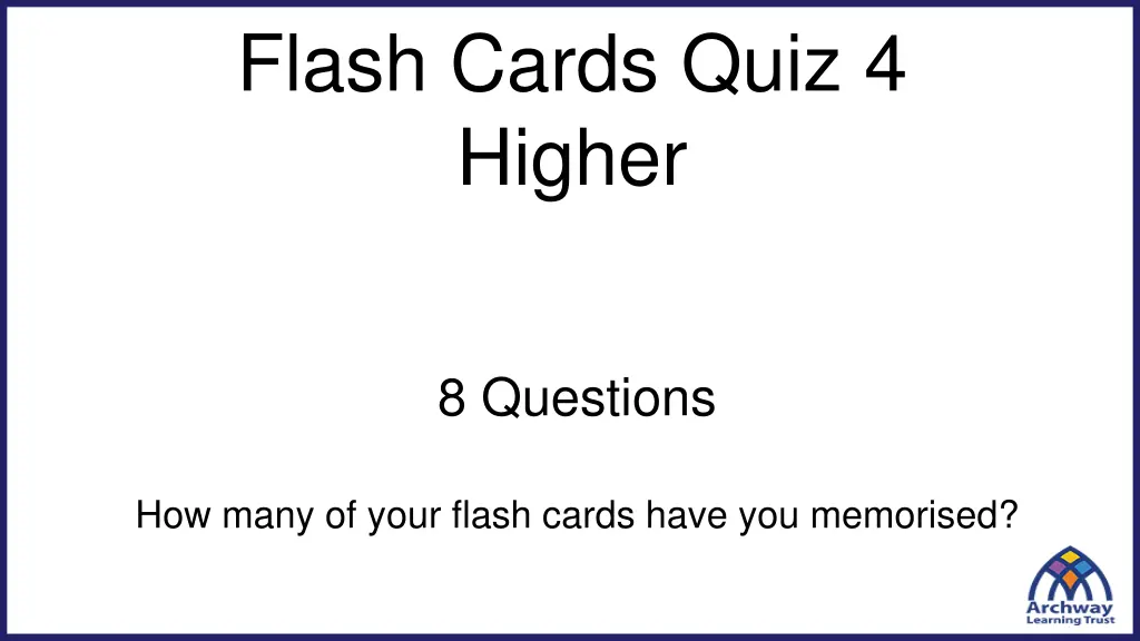 flash cards quiz 4 higher