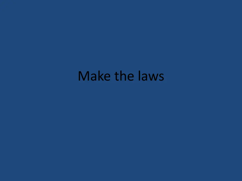 make the laws