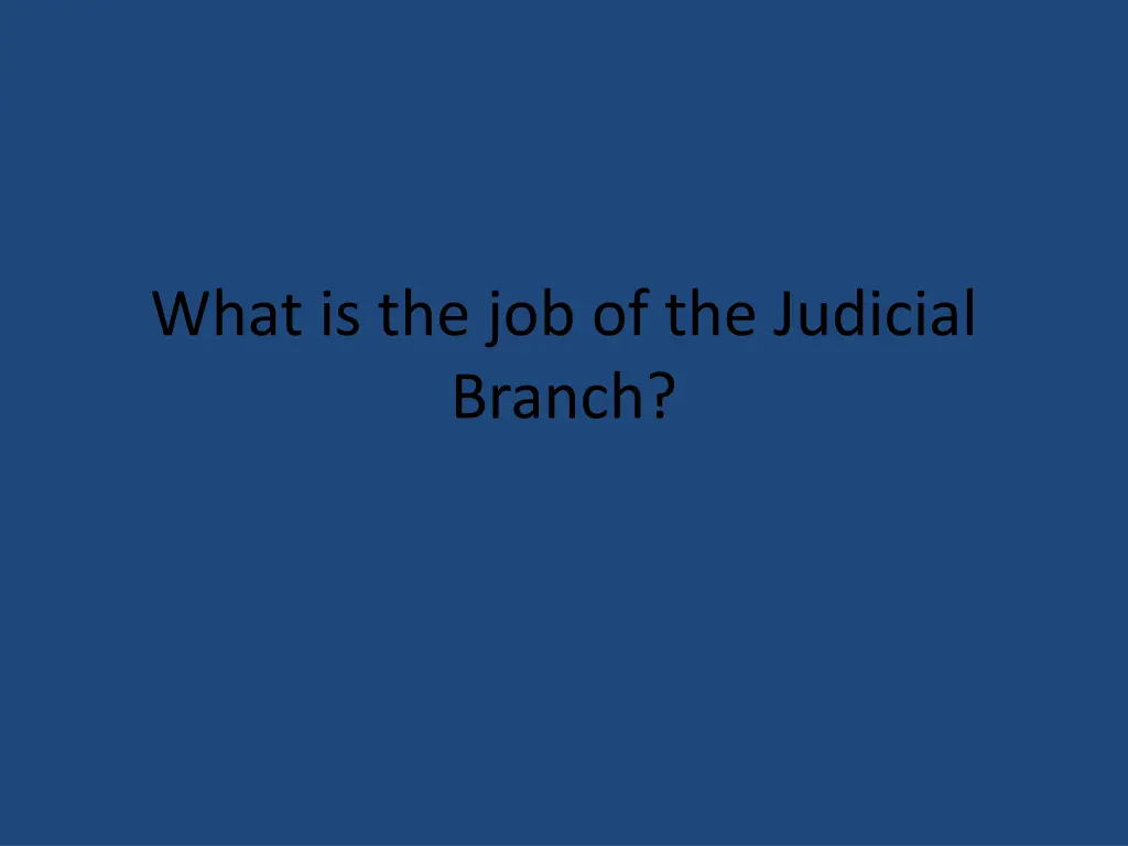 what is the job of the judicial branch