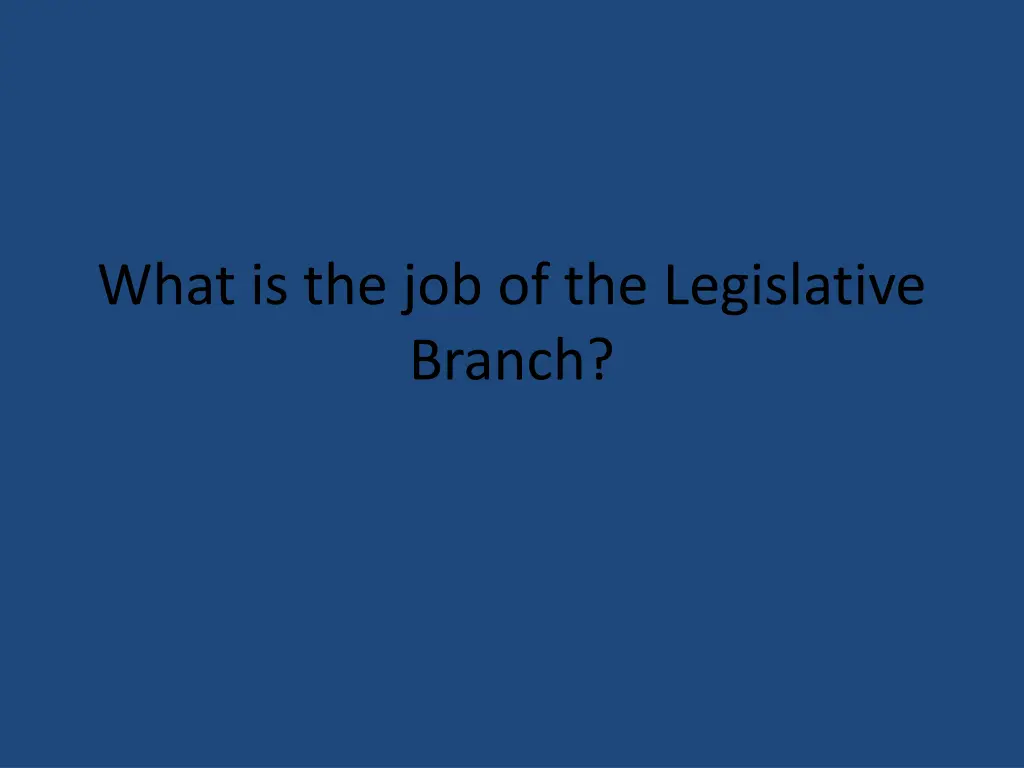 what is the job of the legislative branch