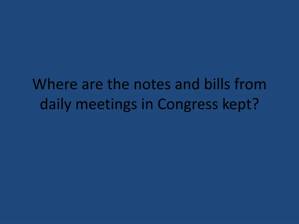 where are the notes and bills from daily meetings