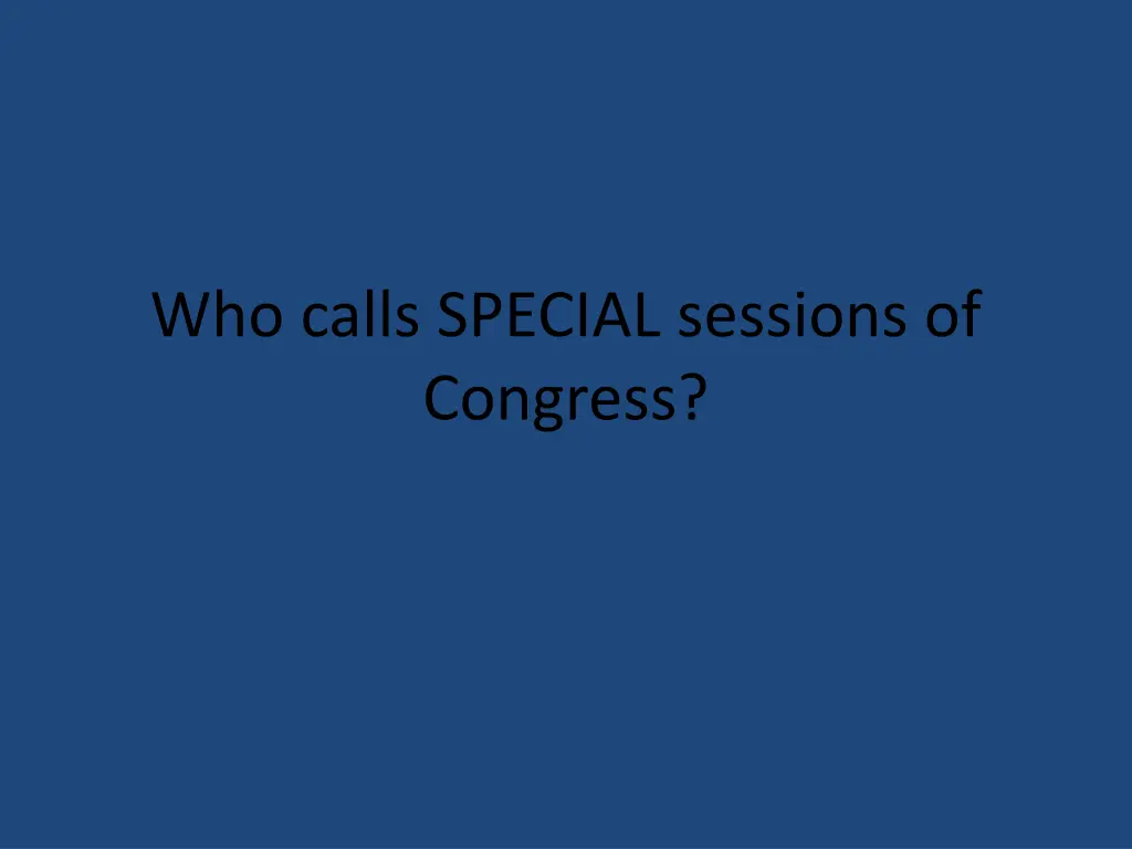 who calls special sessions of congress