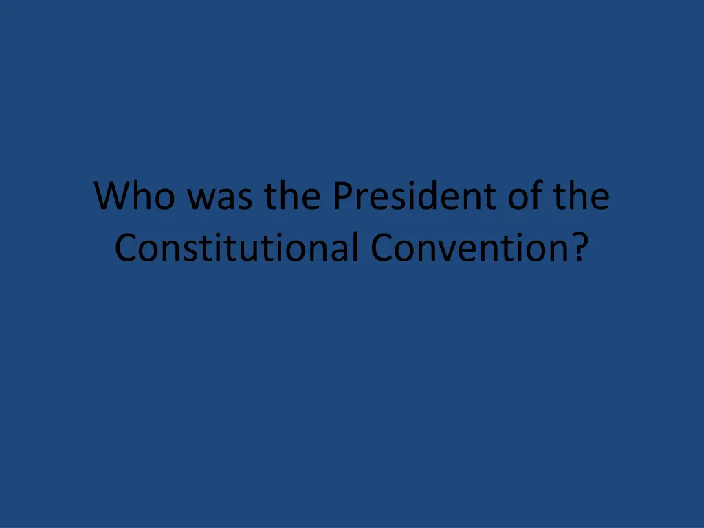 who was the president of the constitutional