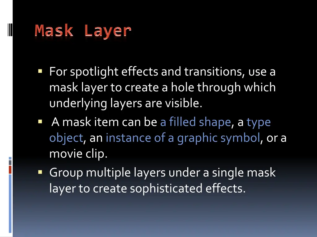 for spotlight effects and transitions use a mask