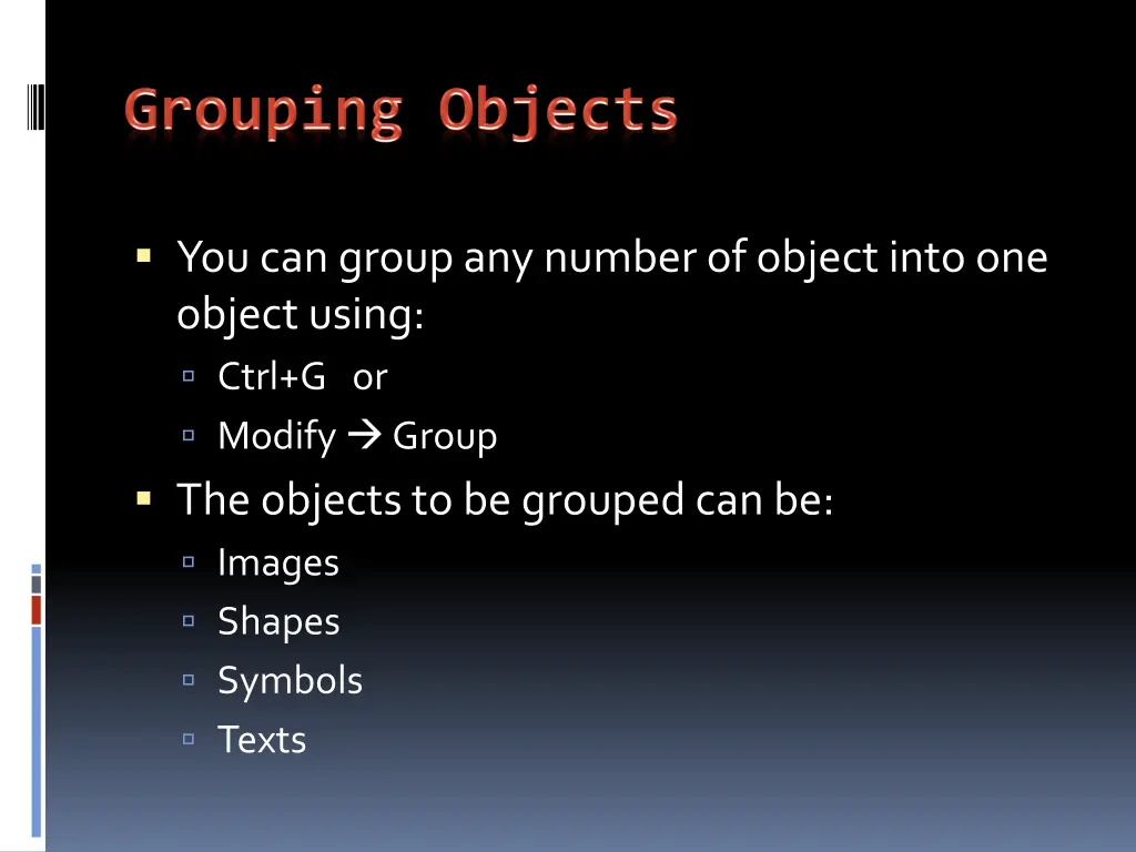 you can group any number of object into