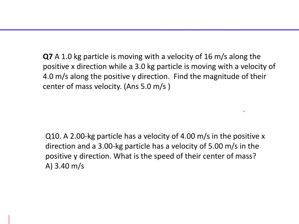 q7 a 1 0 kg particle is moving with a velocity