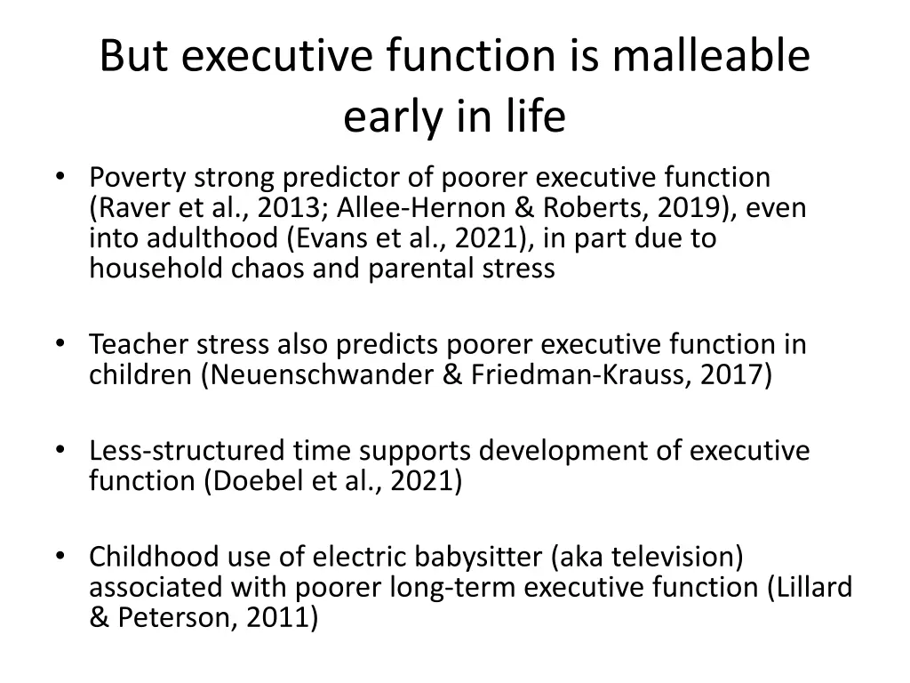 but executive function is malleable early in life