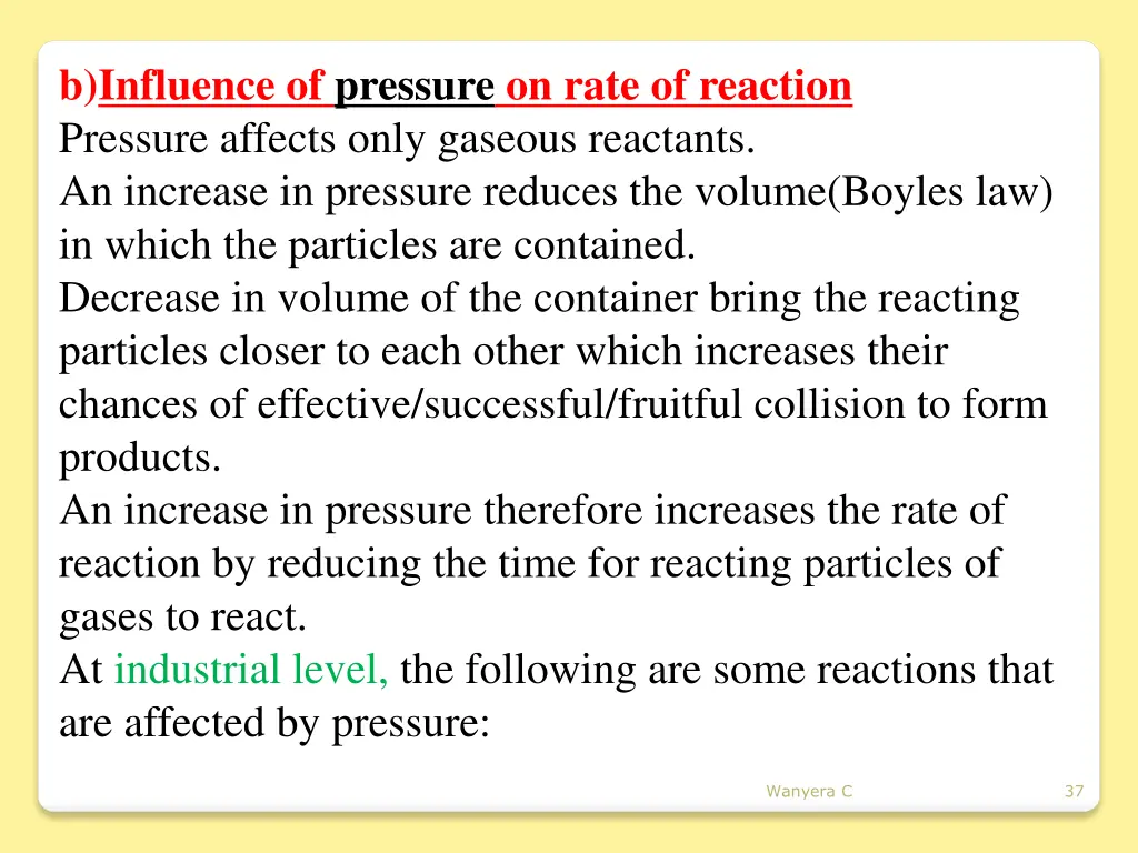 b influence of pressure on rate of reaction