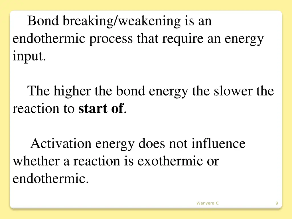 bond breaking weakening is an endothermic process