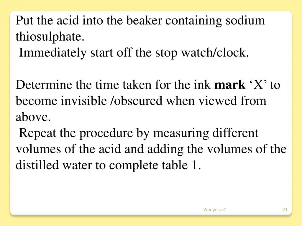 put the acid into the beaker containing sodium