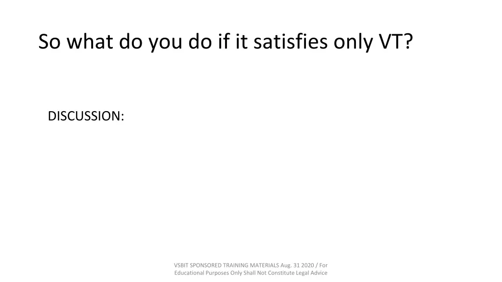 so what do you do if it satisfies only vt