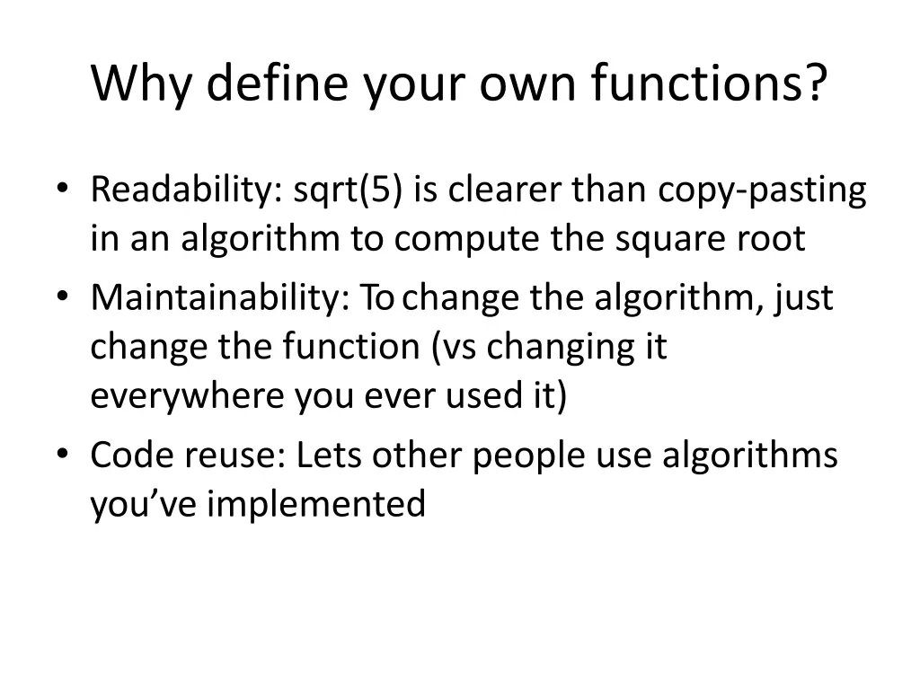 why define your own functions