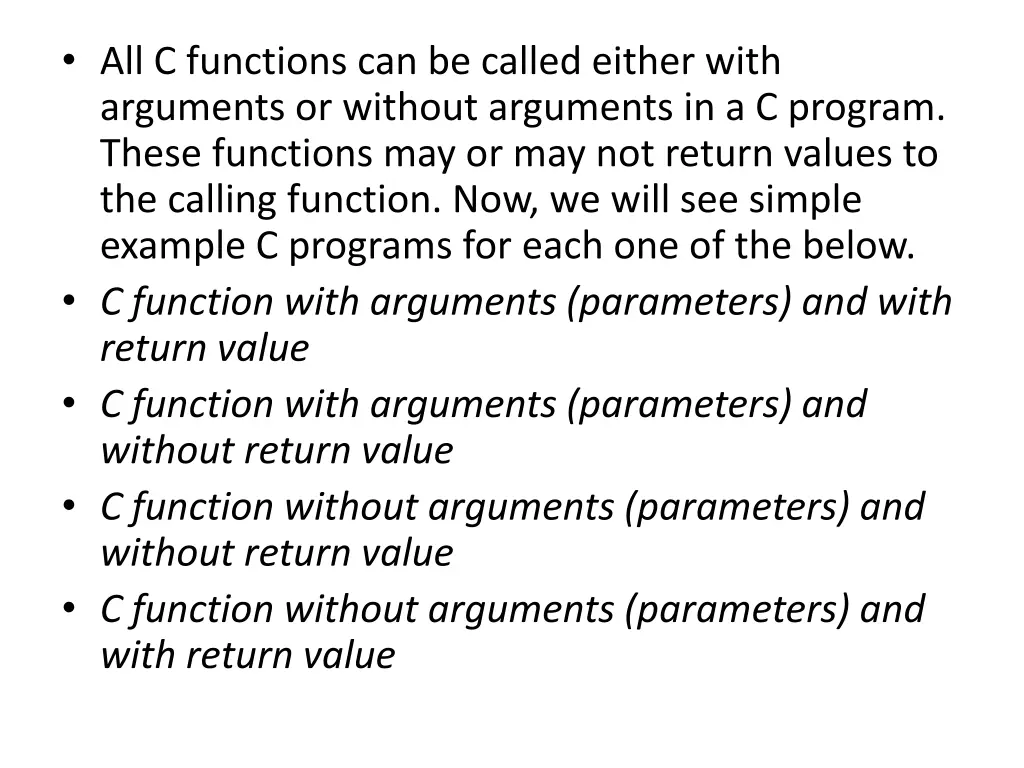 all c functions can be called either with