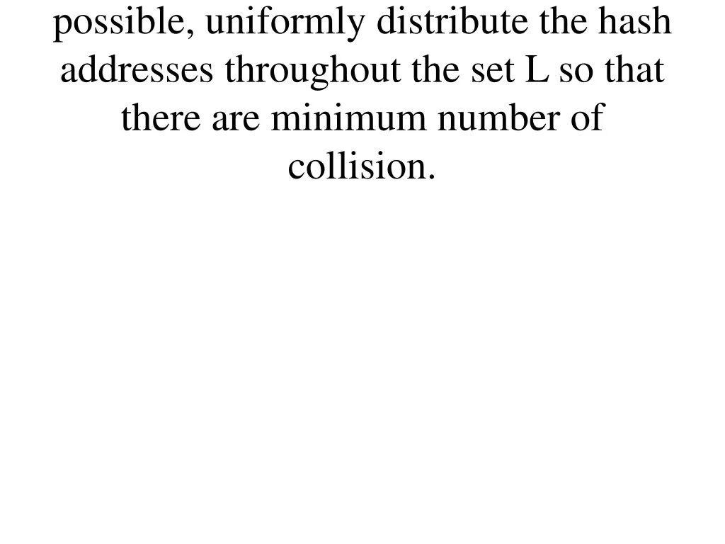 possible uniformly distribute the hash addresses