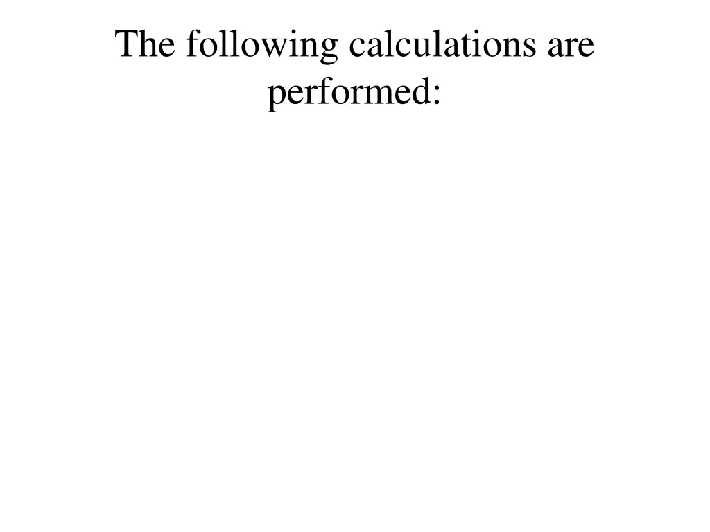 the following calculations are performed