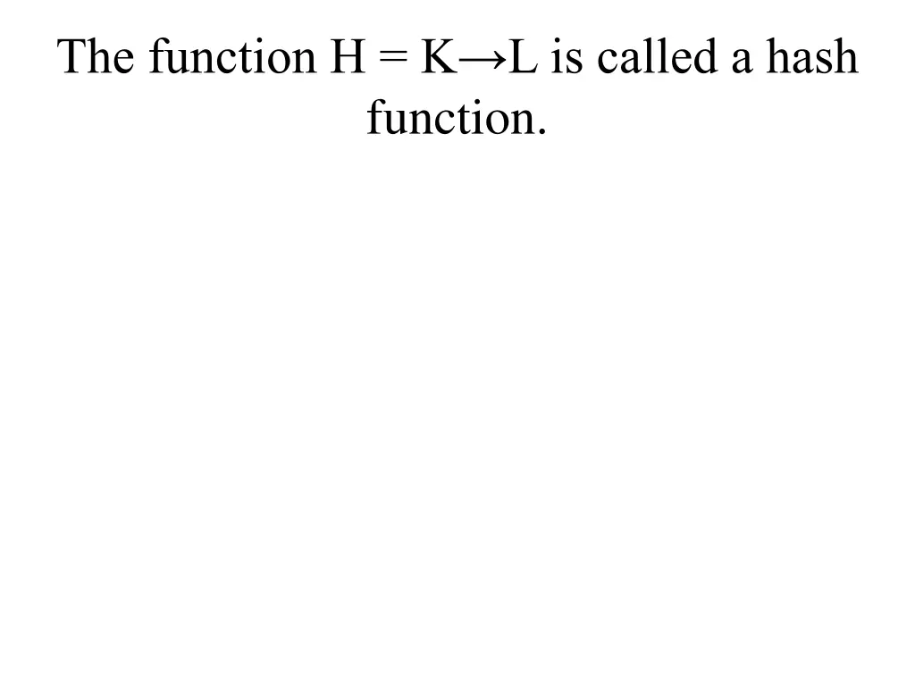 the function h k l is called a hash function