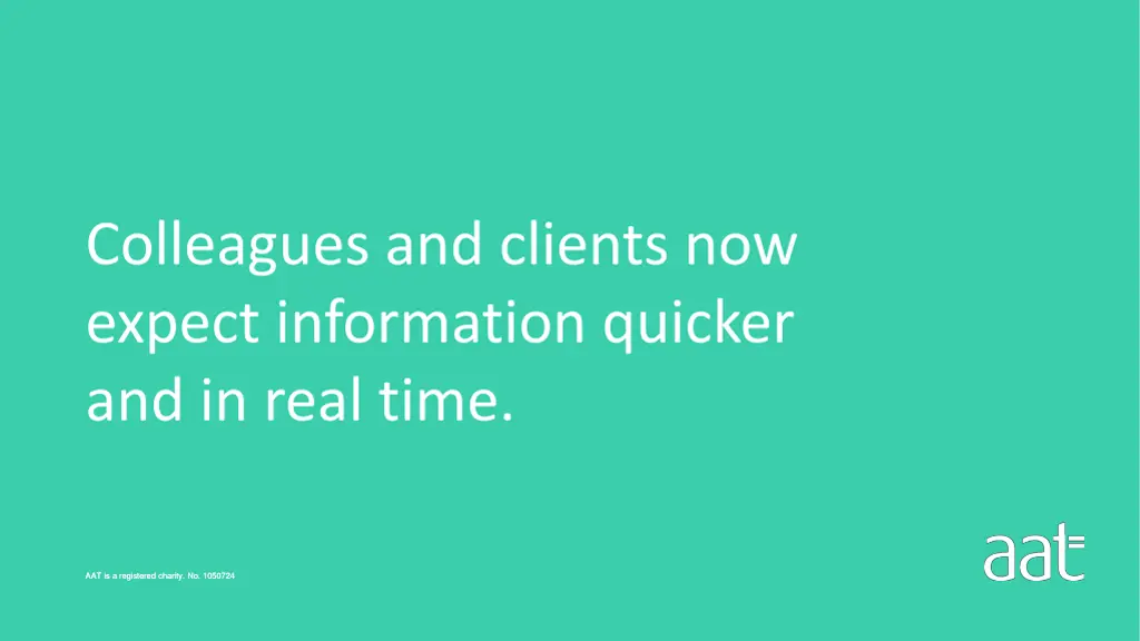 colleagues and clients now expect information