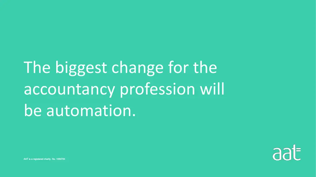 the biggest change for the accountancy profession