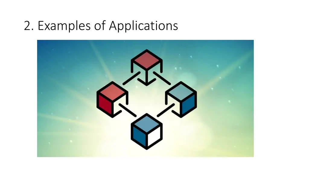 2 examples of applications