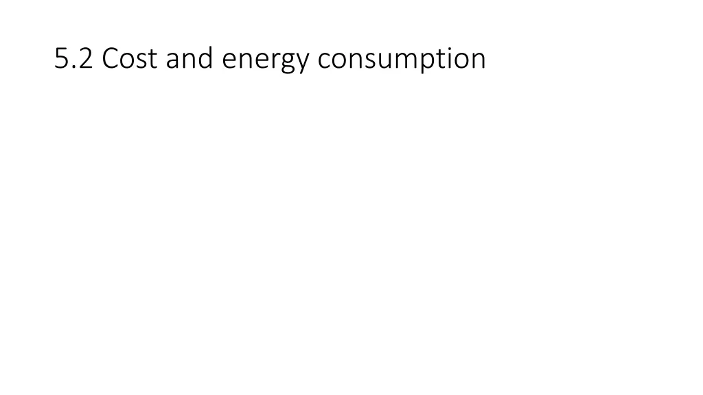 5 2 cost and energy consumption