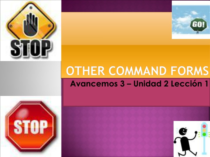 other command forms avancemos 3 unidad 2 lecci n 1