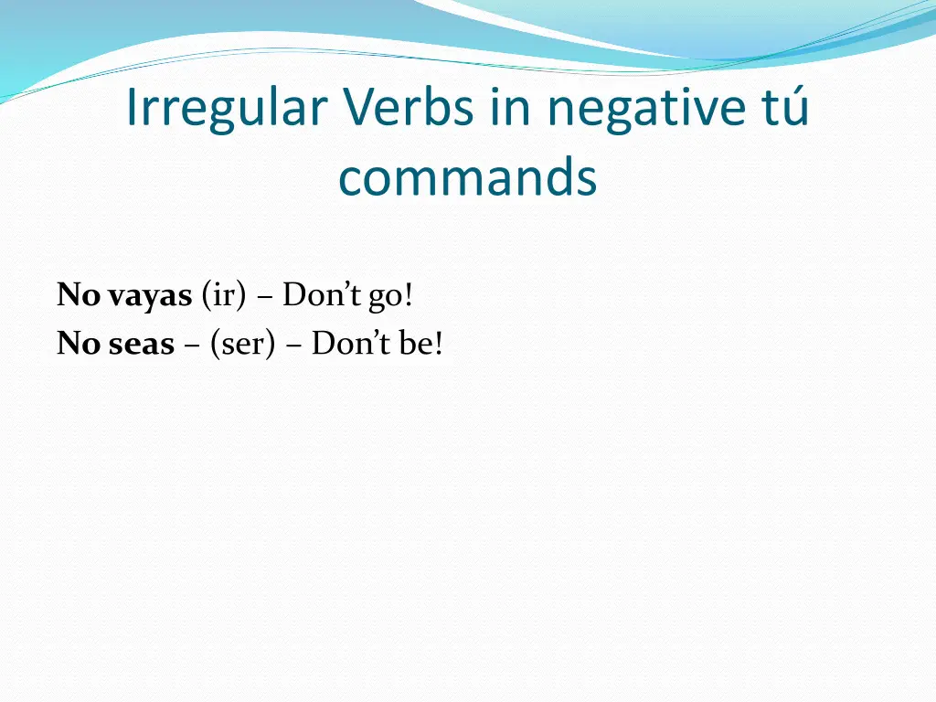 irregular verbs in negative t commands