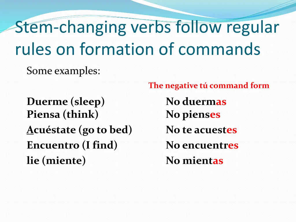 stem changing verbs follow regular rules