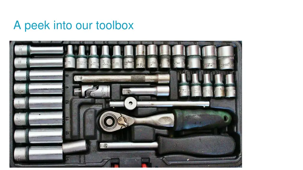 a peek into our toolbox