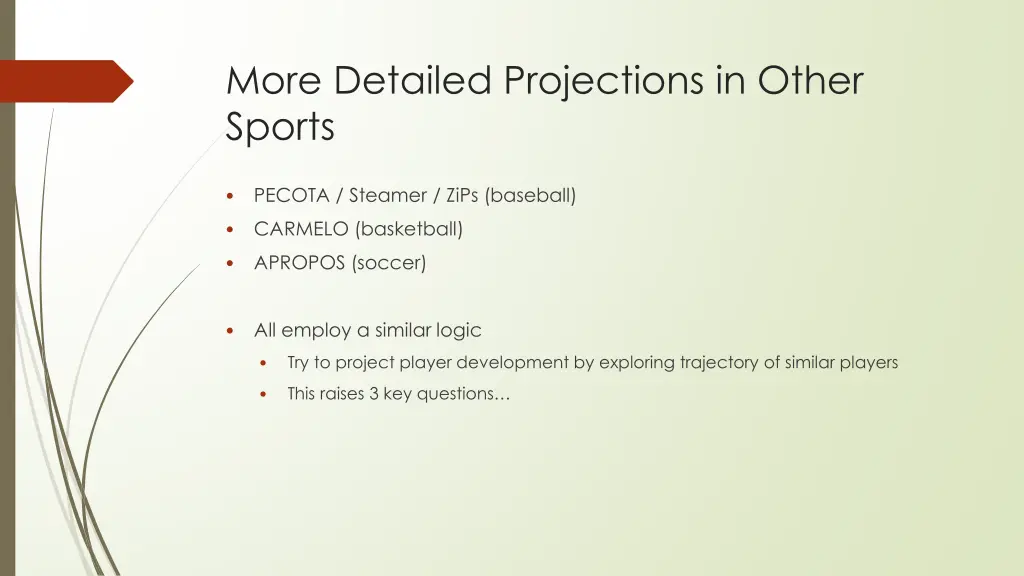 more detailed projections in other sports