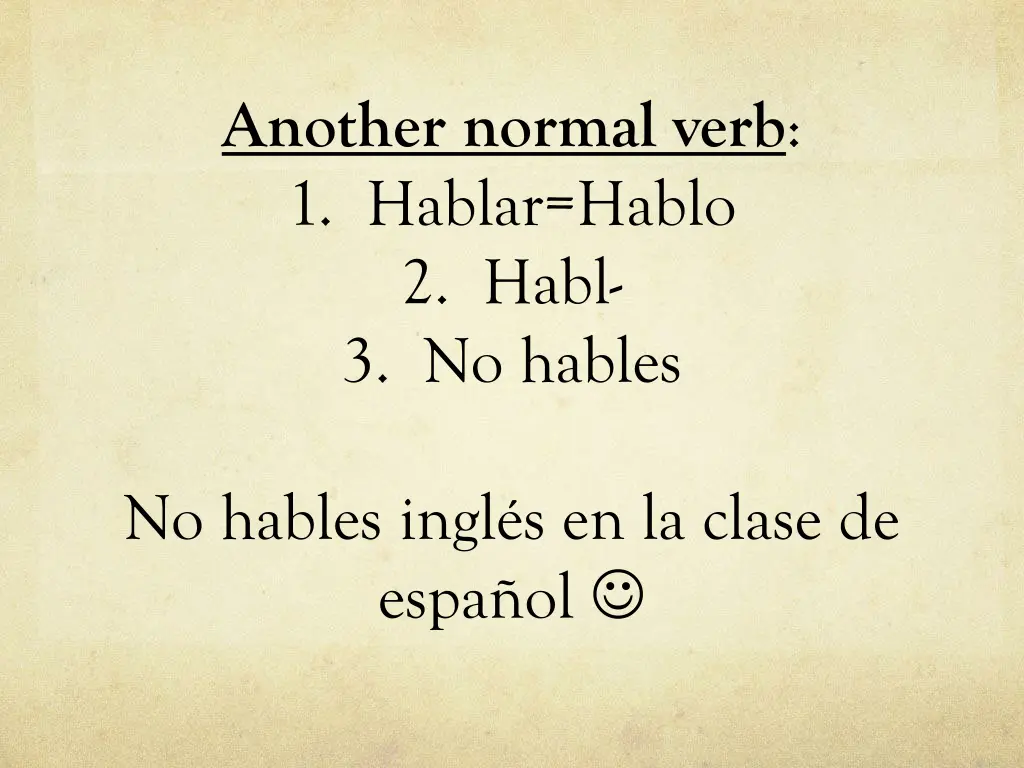 another normal verb 1 hablar hablo 2 habl