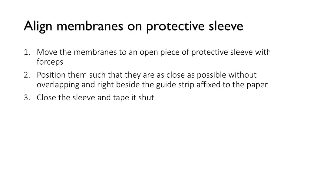 align membranes on protective sleeve