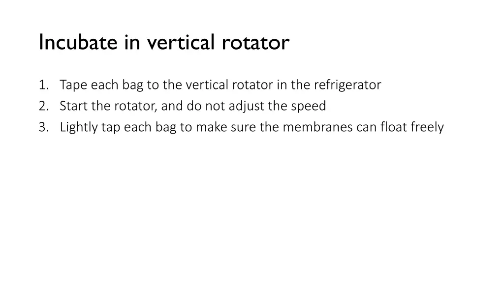 incubate in vertical rotator 1