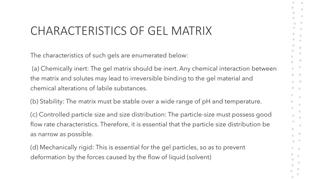 characteristics of gel matrix