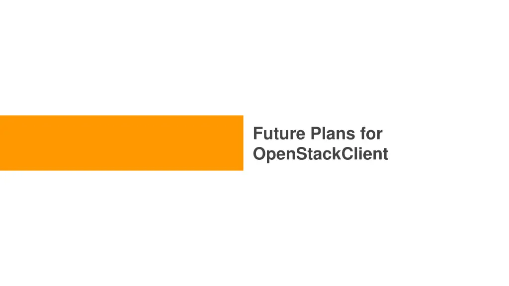 future plans for openstackclient