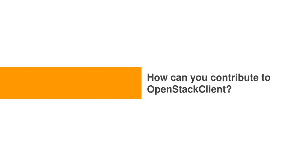 how can you contribute to openstackclient