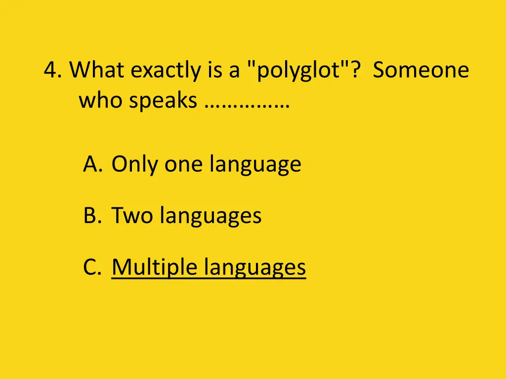 4 what exactly is a polyglot someone who speaks