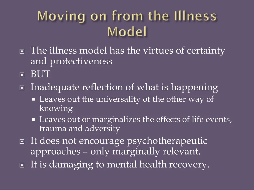 the illness model has the virtues of certainty