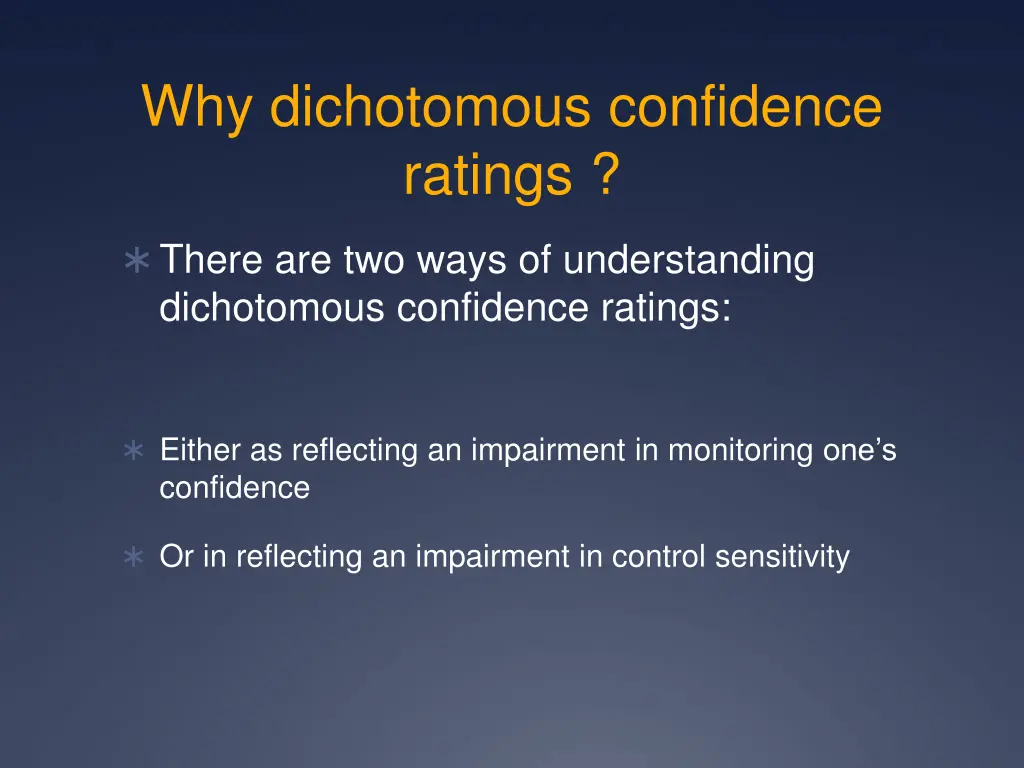 why dichotomous confidence ratings