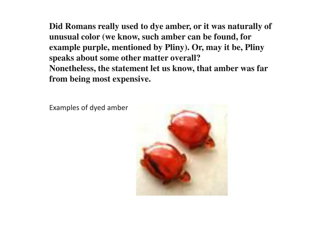 did romans really used to dye amber