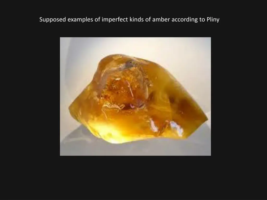 supposed examples of imperfect kinds of amber