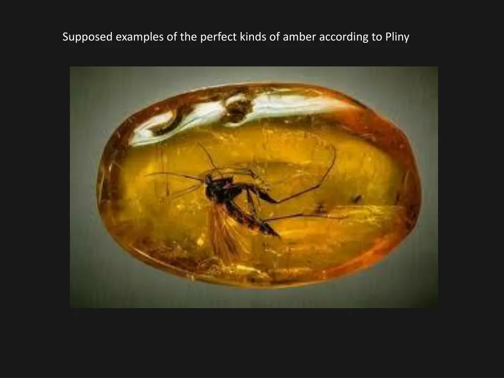 supposed examples of the perfect kinds of amber